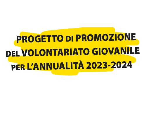 PROGETTO DI PROMOZIONE DEL VOLONTARIATO GIOVANILE PER L'ANNUALITÀ 2023-2024